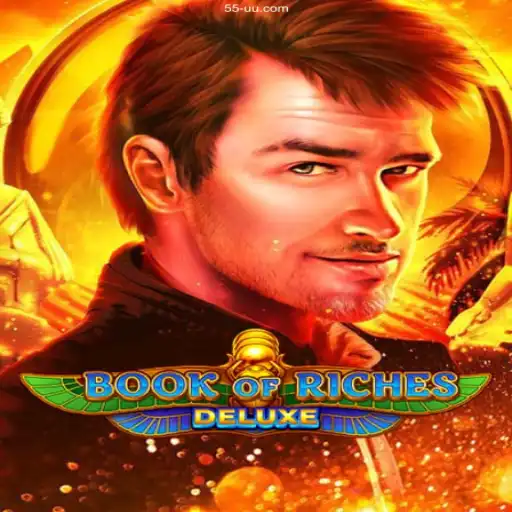 Explore the Exciting World of Book of Riches Deluxe with 55UU.Com BET VIP