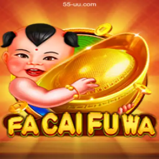 Exploring FaCaiFuWa: The Revolutionary Game on 55UU.Com