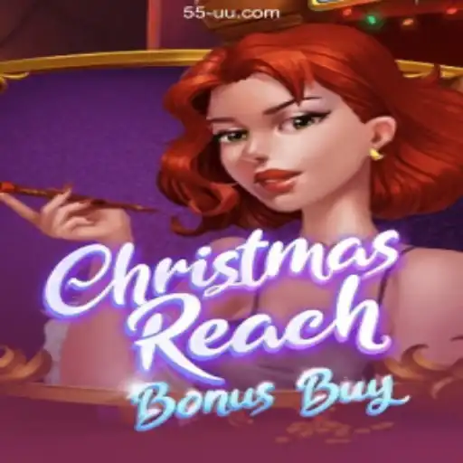Explore the Adventurous World of ChristmasReachBonusBuy at 55UU.Com BET VIP♠️